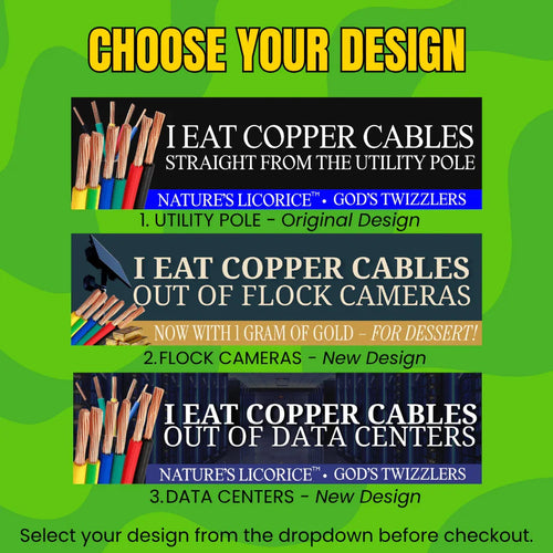 I Eat Copper Cables (Nature's Licorice TM) | 3 Design Options (Utility Pole, Data Centers, or Flock Cameras)